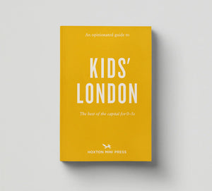 An Opinionated Guide to Kids London